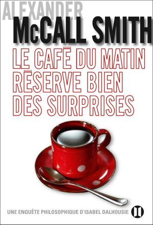 [Isabel Dalhousie 8.50] • Le café du matin réserve bien des surprises